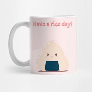 Have a Rice Day! Mug